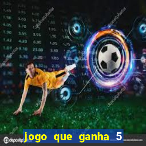 jogo que ganha 5 reais no cadastro